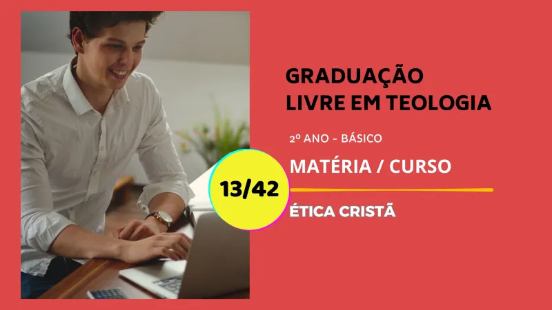 Ética Cristã 13/42