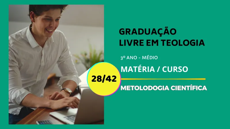 Metodologia Científica: Estudo dos métodos científicos para apresentação de trabalhos acadêmicos 28/42